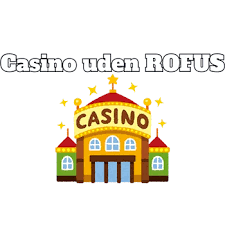 Casino Online Uden Rofus – Spil Trygt og Sikkert