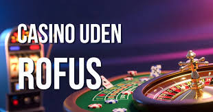 Casino Uden ROFUS Oplev Spændingen Uden Grænser Casino Uden ROFUS Oplev Spændingen Uden Grænser